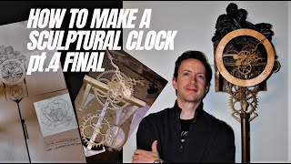 HOW TO MAKE A SCULPTURAL CLOCK pt.4 Simplicity Design by Clayton Boyer with passing strike