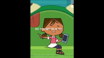 do you get Deja vu huh? || total drama island