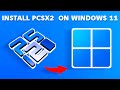 How to Install PCSX2 on Windows 11 PlayStation 2 Emulator