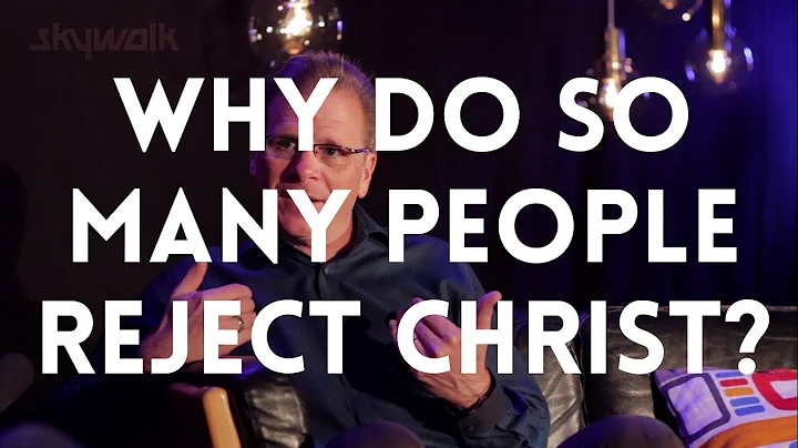 Why do so many people reject Christ? // Frank Turek