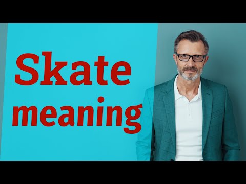 Skate | Meaning of skate