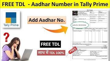 TDL For Aadhar Number in Tally Prime | Aadhar Number TDL File Tally