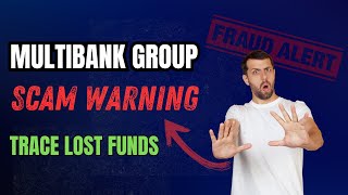 🚨Multibank Group Review: SCAM Investigation | Trace Your Lost Funds | 2025 Investor Alert