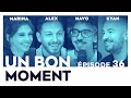 Un Bon Moment avec MARINA ROLLMAN & ALEX RAMIRES