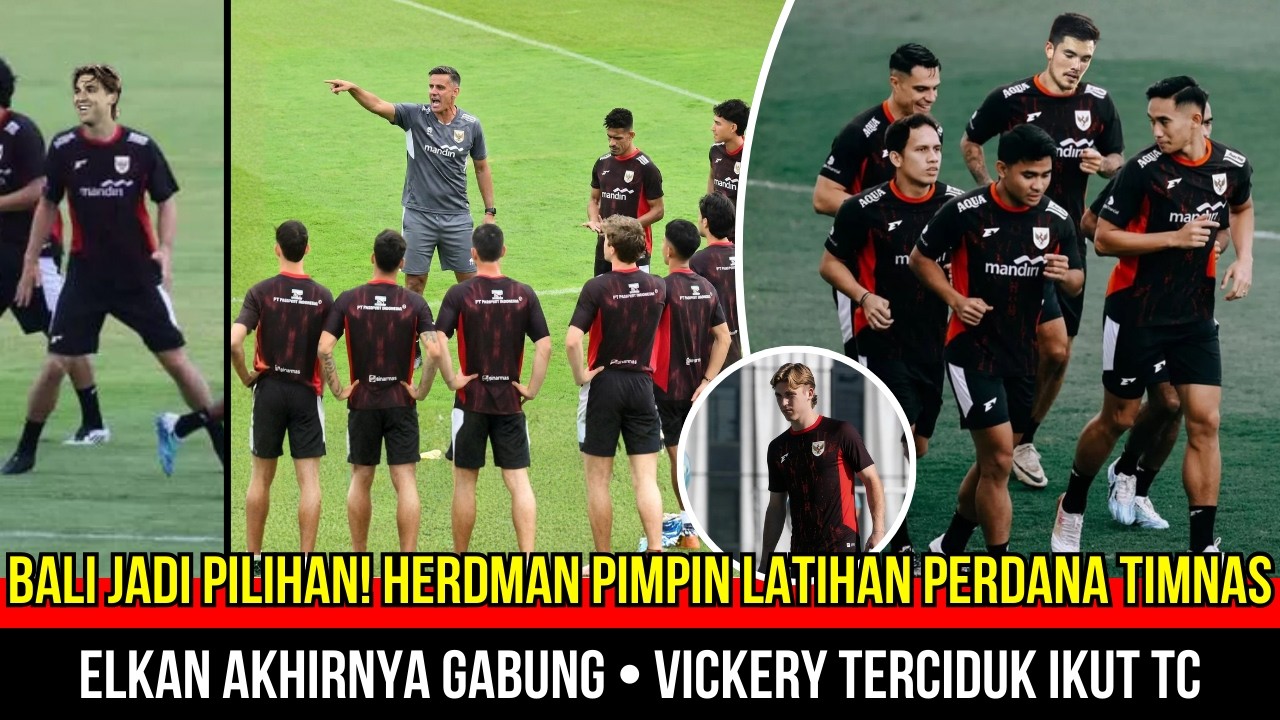 🔴TIMNAS MULAI DIPOLES! Herdman Terapkan Taktik Kelas Dunia~2 Wajah Baru Ikuti TC~Vickery Siap Tempur