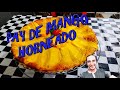 PAY DE MANGO – PAY DE MANGO HORNEADO – COMO HACER PAY DE MANGO