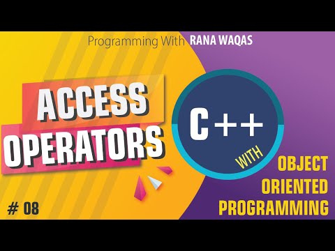 Access Operators in OOP | C++ | Tutorial 8