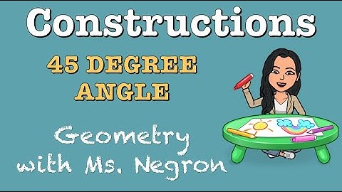Constructing a 45 Degree Angle | Geometry with Ms. Negron