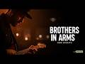 Brothers in Arms – Dire Straits | Soulful Dark Blues Cover