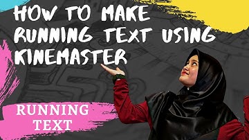 CARA MEMBUAT TEKS BERJALAN DALAM VIDEO | SCROLLING TEXT | KINEMASTER