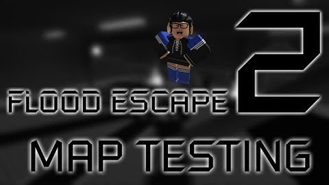 Flash Flood! // ROBLOX Flood Escape 2 Map Testing