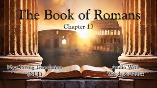 The Book Of Romans Chapter 13 - Holy Bible Nlt - Audio With Words & Video