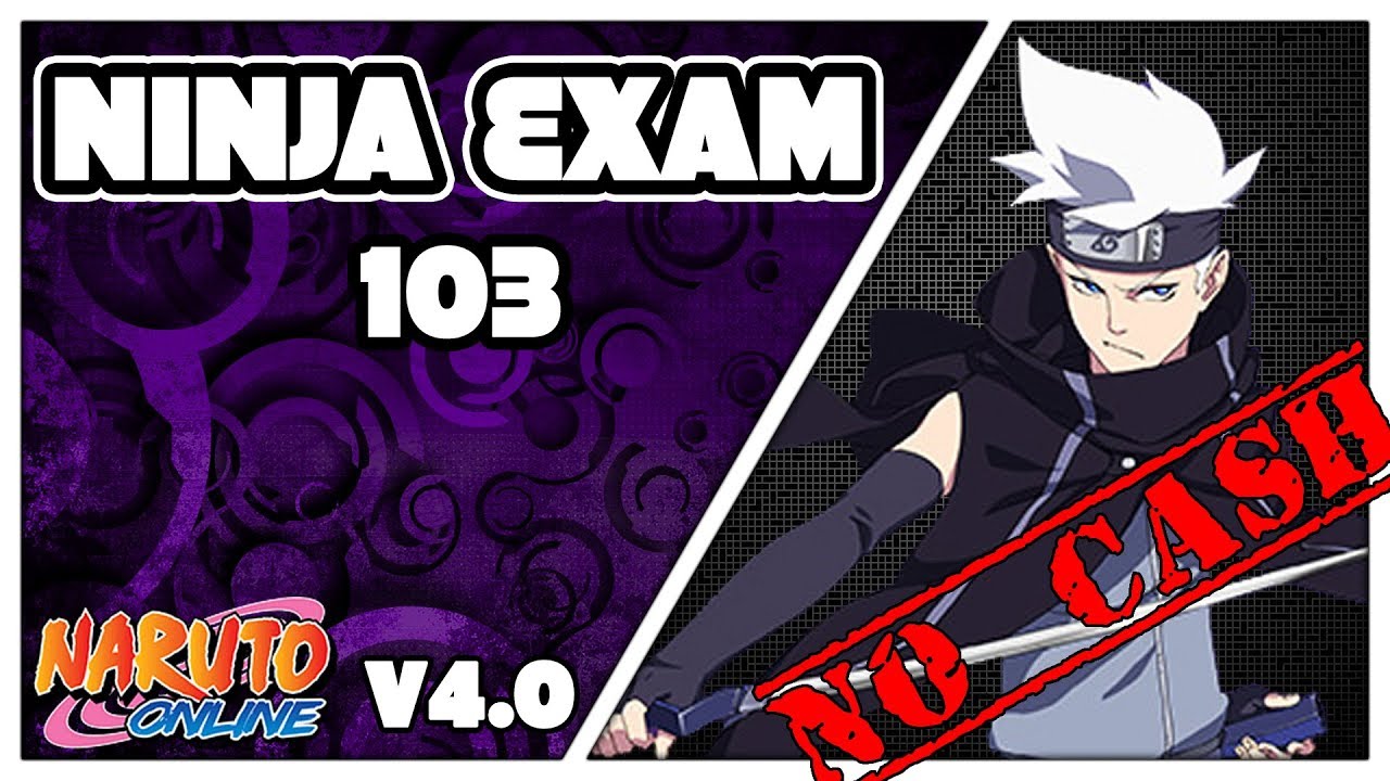 Naruto Online - Ninjaprüfung/Ninja Exam 103 - Nachtklinge [v4.0 - No Cash]