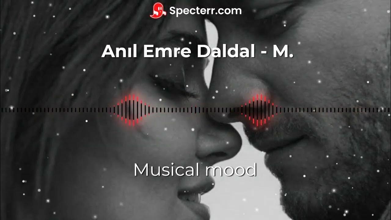 Анил емре дал дал кто такой. Перевод песни m anil. Anil emre daldal певец. Анил эмре далдал. Anil emre daldal биография.