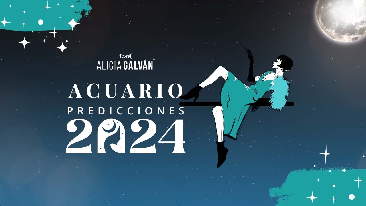 Predicciones Acuario 2024 ♒ ️ Alicia Galván YouTube