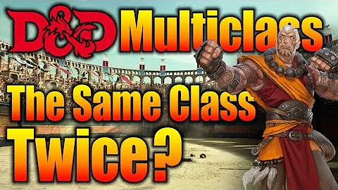 How to Multi-Class into the Same Character Class D&D Discussions - DayDayNews