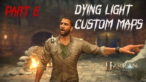 Harran Shelter Dying Light Custom Map #6