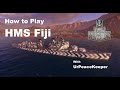 How To Play The HMS Fiji In World Of Warships