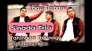TAHINAGA TAHINAGO || Lagu terbaru S'NADA TRIO