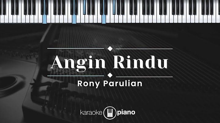 Angin Rindu - Rony Parulian (KARAOKE PIANO - ORIGINAL KEY)