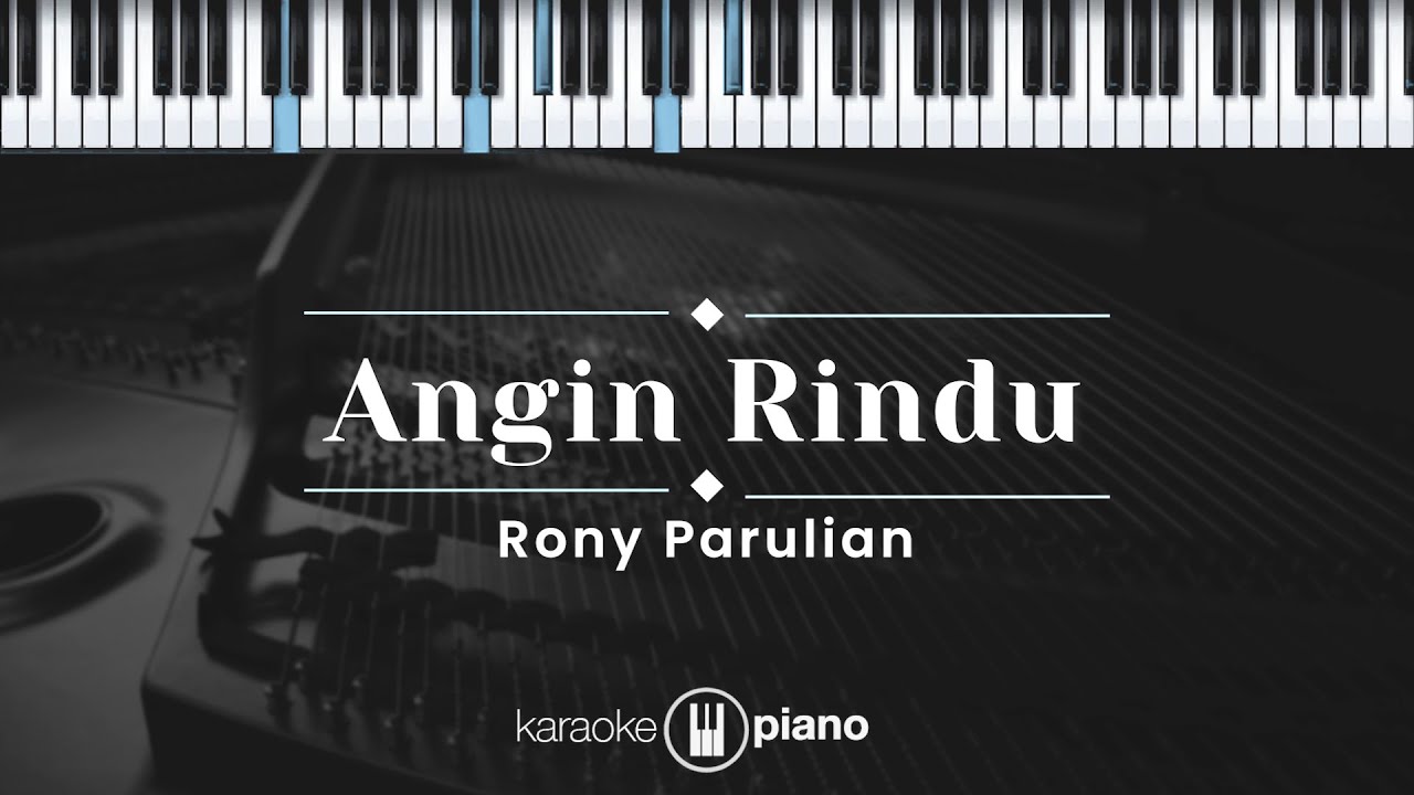 Angin Rindu - Rony Parulian (KARAOKE PIANO - ORIGINAL KEY) - YouTube