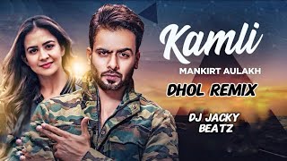 Kamli Dhol Remix Mankirt Aulakh X Dj Jacky Beatz Latest Punjabi New Song 2026