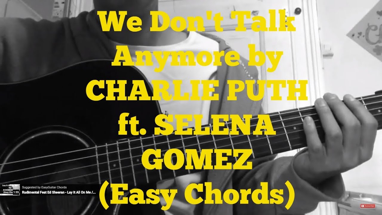 charlie puth we don t talk anymore chord charlie puth ft selena gomez we don t talk anymore charlie puth we don t talk anymore chord charlie puth ft selena gomez we don t talk anymore
