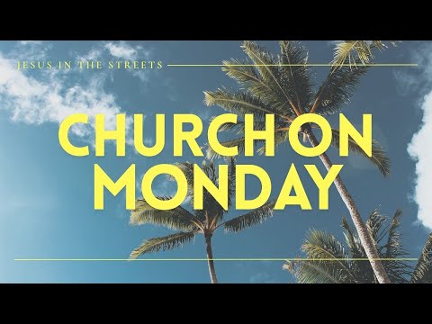 9:00 AM | Church on Monday | April 30, 2023 | Pastor Jon McIntosh