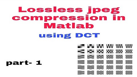 21- Discrete Cosine Transform of an Image in MATLAB