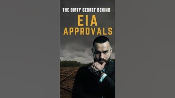 The Dirty Secret Behind EIA Approvals