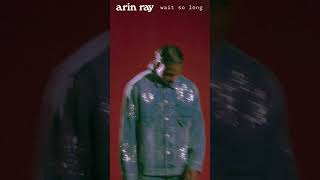 Arin Ray - Wait So Long #shorts
