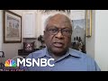 Clyburn: 'We Have Some Sympathizers In The Congress That Probably Ought Not Be There' | Katy Tur