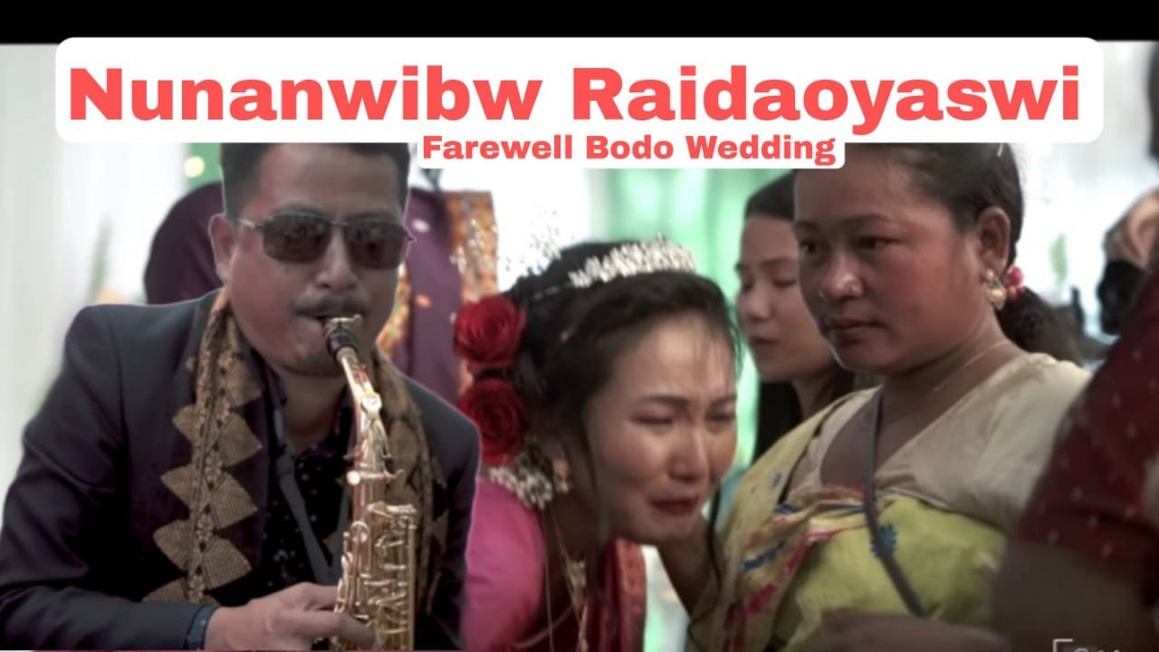 Nunanwibw raidaoyaswi//Farewell Bodo wedding instrument Saxophone// 