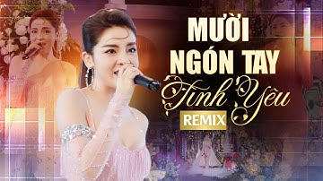 Trác Tuyệt " Mười Ngón Tay Tình Yêu Remix - Saka Trương Tuyền " Mới Nhất | Bài Hát Remix Tỷ View