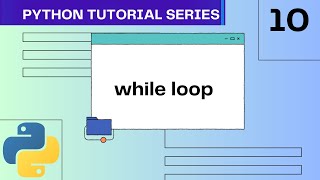 while loop in Python | #10 Python Tutorial