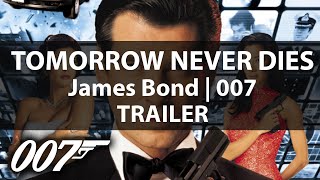 TRAILER | Tomorrow never dies | 1997 | James Bond (007) Classic Trailer