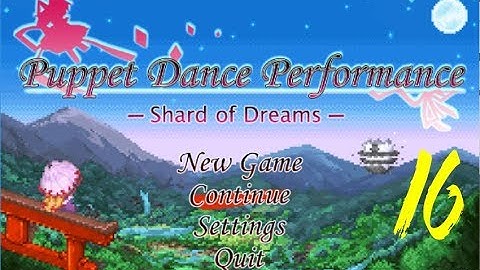 Touhou Puppet Dance Performance - Shard of Dreams (English patch) New Game+ Playthrough #16