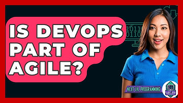 Is DevOps Part of Agile? - Next LVL Programming