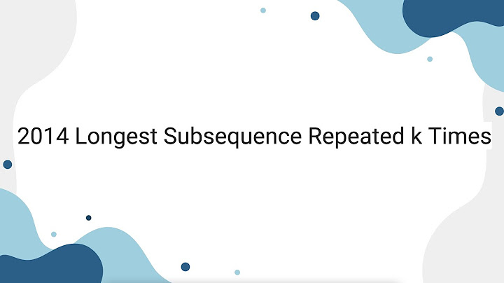 Leetcode 2014 Longest Subsequence Repeated k Times