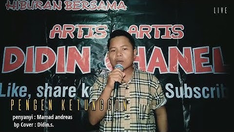 MAMAD ANDREAS PENGEN KETUNGGON ( by Cover DIDIN.S)