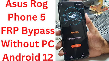 Asus Rog Phone 5 FRP Bypass Without PC Android 12 -  rog phone 5 frp bypass - asus i005da frp bypass