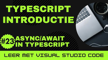 [Leer met VSCode] TypeScript Beginnerscursus #23 Async/await in TypeScript