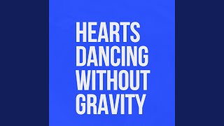 Hearts Dancing Without Gravity