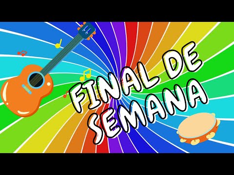 MÚSICA: FINAL DE SEMANA CHEGOU || MÚSICA INFANTIL