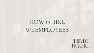 How to Hire W2 Employees at a Group Practice
