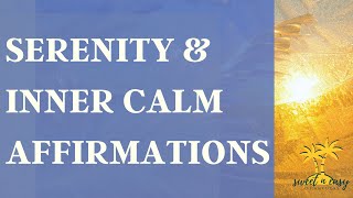 Inner Peace Serenity Affirmations - Soothing Affirmations to Calm Down Instantly