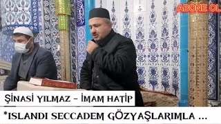 ISLANDI SECCADEM GÖZYAŞLARIMLA | Şinasi YILMAZ - İMAM HATİP