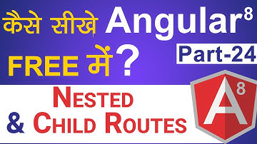 Nested & Child Routes in Angular 8 | Angular 8 Tutorial in Hindi | Part- 24
