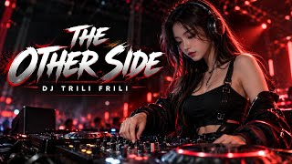 Download lagu ♪ The Other Side ~ DJ Trili Frili 🔊