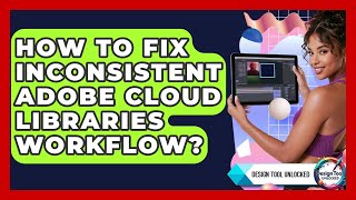 Celebrity How To Fix Inconsistent Adobe Cloud Libraries Workflow? - Design Tool Unlocked Wealth